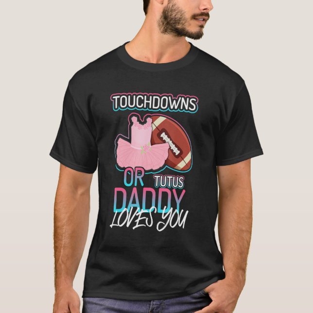 Touchdowns oder Tutus Daddy Lieben Sie 1 T-Shirt (Vorderseite)