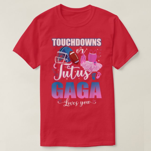 Touchdowns oder Tutus Gaga Lieben Sie Geschlecht z T-Shirt (Design vorne)