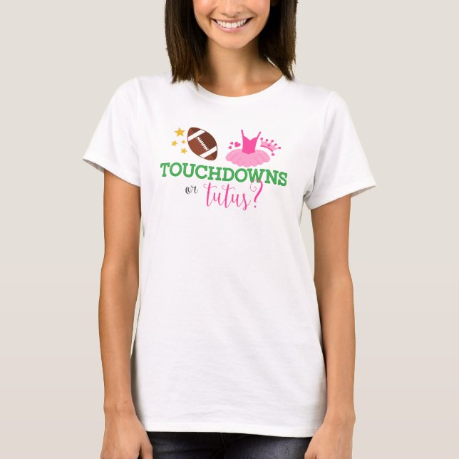Touchdowns oder Tutus Gender Reveal T-Shirt (Vorderseite)