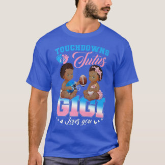 Touchdowns oder Tutus Gigi Lieben Sie Geschlecht z T-Shirt