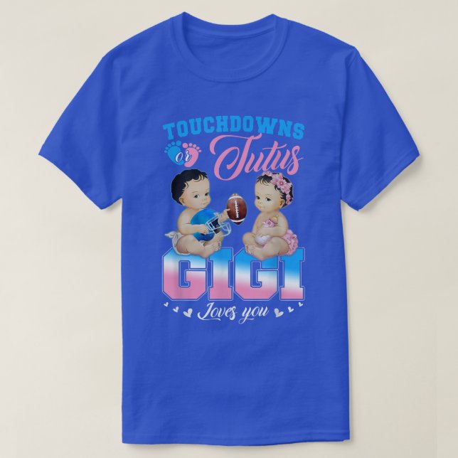 Touchdowns oder Tutus Gigi Lieben Sie Geschlecht z T-Shirt (Design vorne)