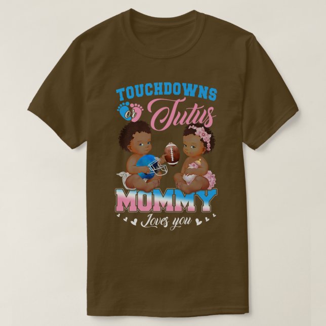 Touchdowns oder Tutus Mommy-Lieben Sie Geschlecht  T-Shirt (Design vorne)