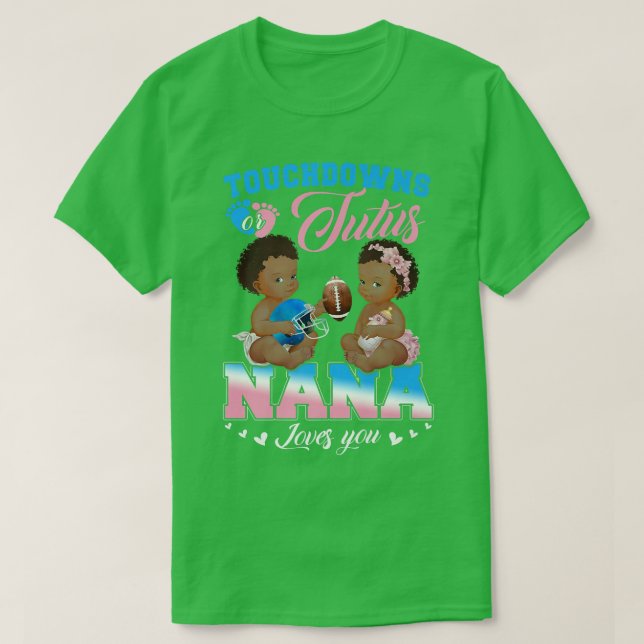 Touchdowns oder Tutus Nana Lieben Sie Geschlecht z T-Shirt (Design vorne)
