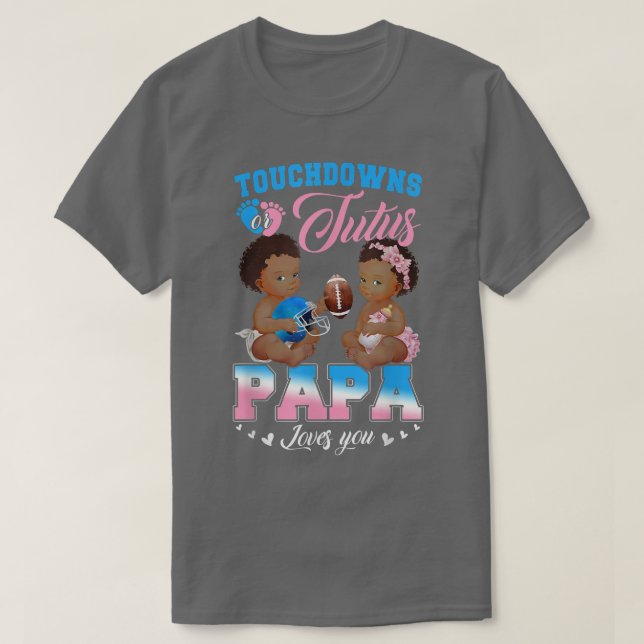 Touchdowns oder Tutus Papa-Lieben Sie Geschlecht T-Shirt (Design vorne)