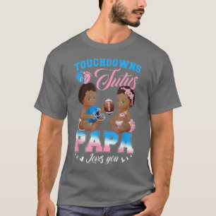 Touchdowns oder Tutus Papa-Lieben Sie Geschlecht T-Shirt