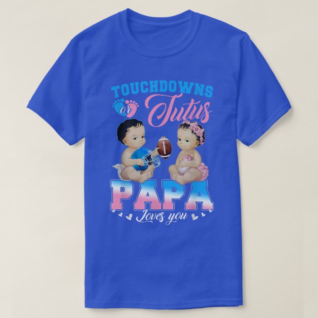 Touchdowns oder Tutus Papa-Lieben Sie Geschlecht z T-Shirt (Design vorne)