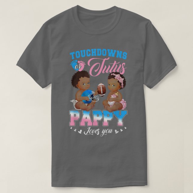 Touchdowns oder Tutus Pappy Lieben Sie Geschlecht  T-Shirt (Design vorne)