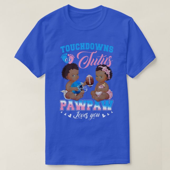 Touchdowns oder Tutus Pawpaw-Lieben Sie Geschlecht T-Shirt (Design vorne)