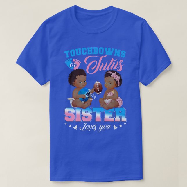 Touchdowns oder Tutus Sister Lieben Sie Geschlecht T-Shirt (Design vorne)