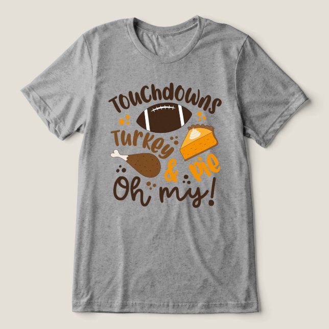 Touchdowns Türkei & Pie | Oh, Tri-Blend Shirt (Design Vorderseite)