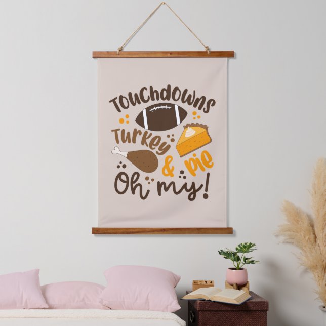 Touchdowns Türkei & Pie | Oh, Wandteppich Mit Holzrahmen (Schlafzimmer)