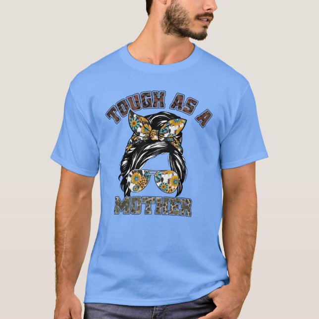 Tough As Mother Mother days Shirts lustig (Vorderseite)