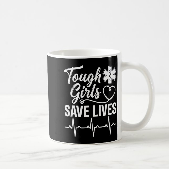 Tough Girls Save Lives Ems Paramedic Emt Stethosco Kaffeetasse (Rechts)