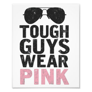 Tough Guys tragen Pink Lustige Pink-Farbenliebhabe Fotodruck