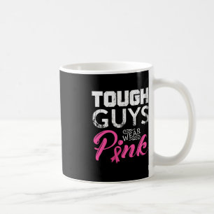 Tough Guys Wear Pink Ribbon Breast Cancer Awarenes Kaffeetasse