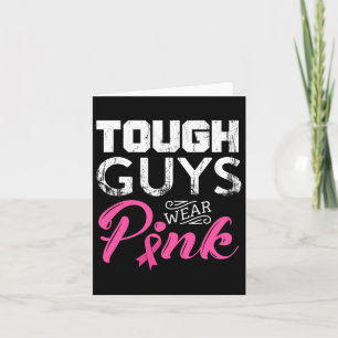 Tough Guys Wear Pink Ribbon Breast Cancer Awarenes Karte