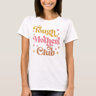 Tough Mthers Club, Tough as Mother, Strong Mama T-Shirt