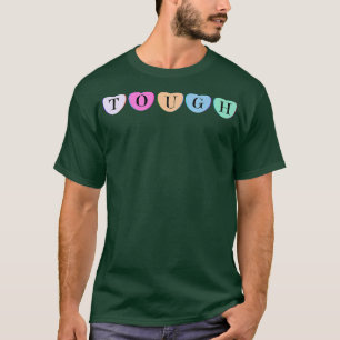 Tough Valentines Candy Positive Funny Niedliche Ma T-Shirt