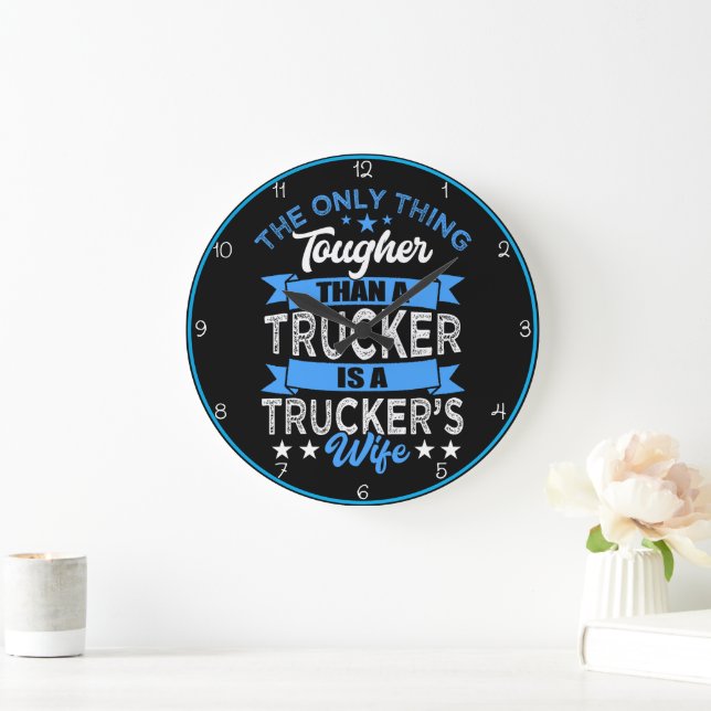 Tougher als Trucker: LKW-Ehefrau Große Wanduhr (Zuhause)