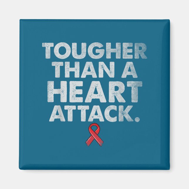 Tougher Than A Heart Attack Heart Disease Awarenes Magnet (Vorne)