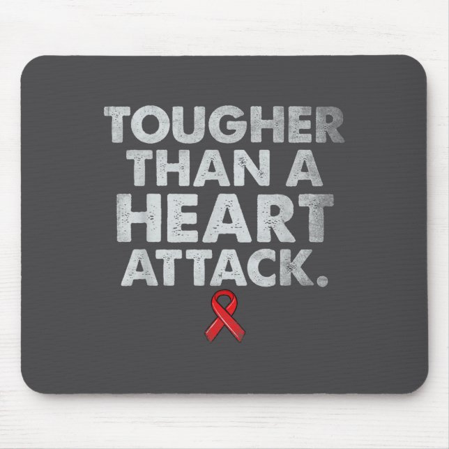 Tougher Than A Heart Attack Heart Disease Awarenes Mousepad (Vorne)