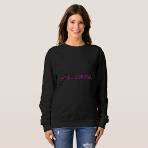 Toujours Chargement Sweat Femme Typographie Rose D
