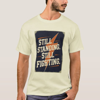 "Toujours debout. Toujours en lutte." T-Shirt MS