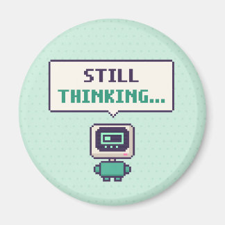 Toujours en train de penser... Aimant Pixel AI Drô