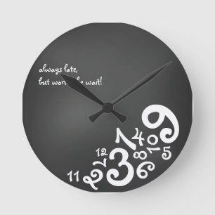 Toujours tard : Horloge murale de cercle