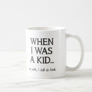 Toujours un enfant Mug drôle