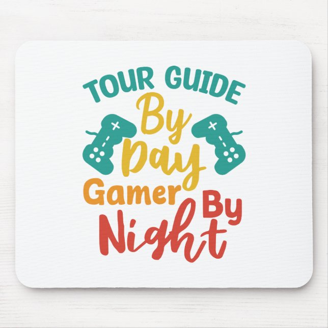 Tour Guide By Day Gamer By Night Mousepad (Vorne)