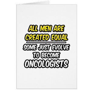 Tous Les Hommes Sont Créés Également...Oncologues