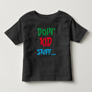Tous Petits Doin' Les trucs pour enfants ... T-Shirt