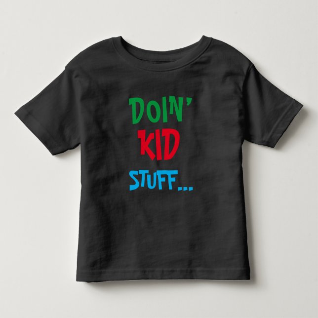 Tous Petits Doin' Les trucs pour enfants ... T-Shirt (Devant)