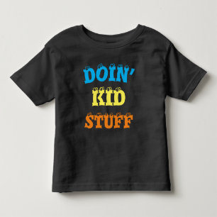 Tous Petits Doin' Les trucs pour enfants ... T-Shirt