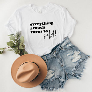 Tout ce que je touche devient T-shirt VENDU