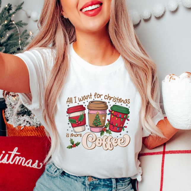 Tout ce que je veux pour le T-shirt café de Noël (Créateur téléchargé)