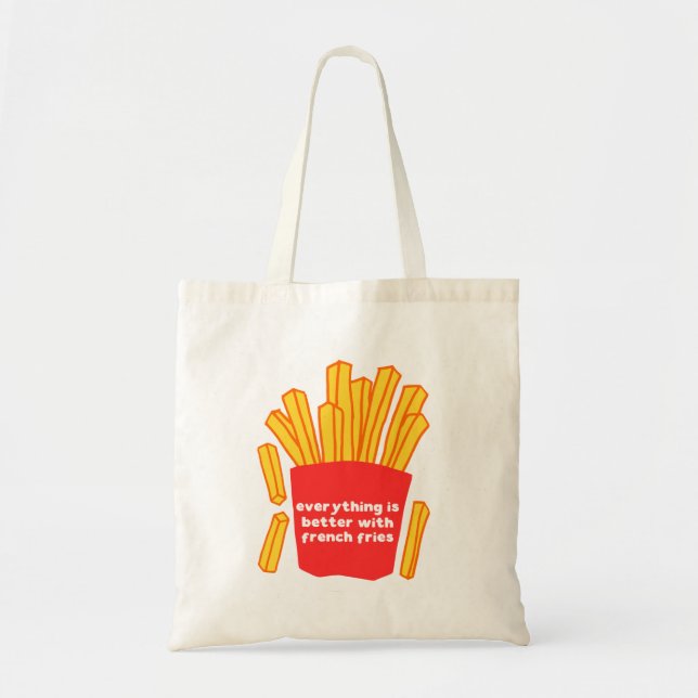 Tout est mieux avec le sac fourre-tout frites (Devant)