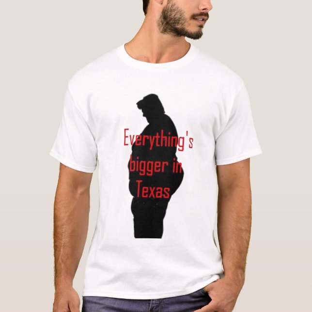 Tout est plus grand dans le T-shirt du Texas (Devant)