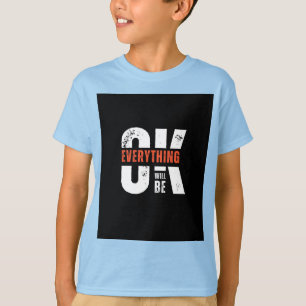 Tout ira bien pour les enfants T-Shirt