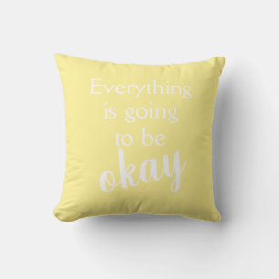 Tout va bien aller Coussin jaune clair