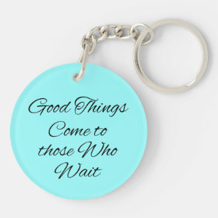 Tout vient à point à qui sait attendre porte -