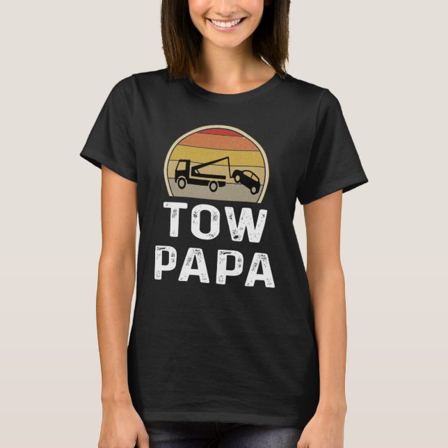 Tow Papa Truck Driver Operator Opa Vater T-Shirt (Vorderseite)