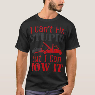 Tow Truck Driver Funny Towing Repo Agent gibt Fi T-Shirt