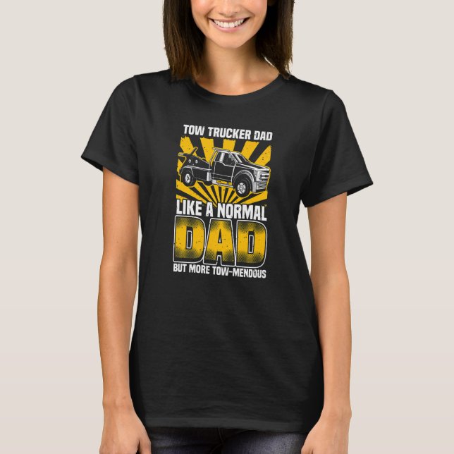 Tow Trucker Dad, Tow Truck Operator Pun, Father &  T-Shirt (Vorderseite)