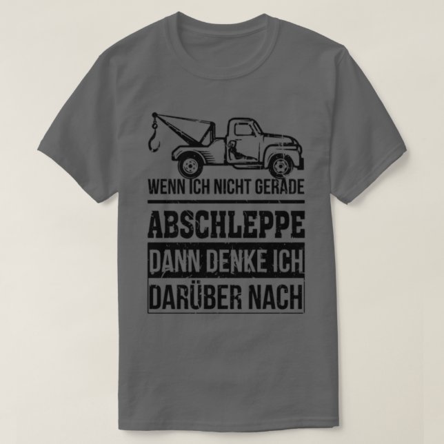 Towing service when Im not towing away T-Shirt (Design vorne)