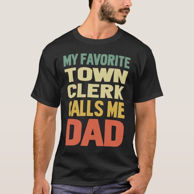Town Clerk nennt mich VATER T-Shirt (Vorderseite)