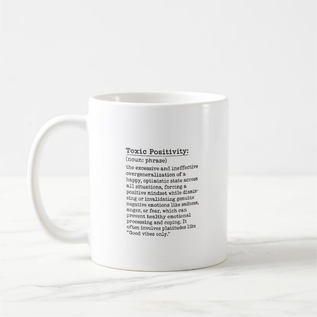 Toxic Positivity Mug Kaffeetasse (Links)
