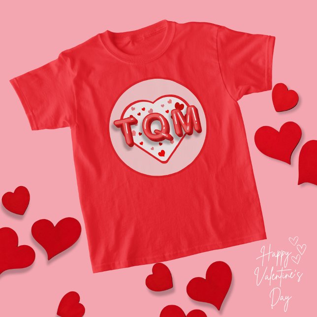 TQM - Valentine's Day T-Shirt (Von Creator hochgeladen)