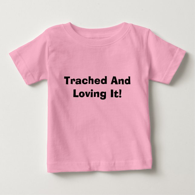 Trached und Lieben es! Baby T-shirt (Vorderseite)